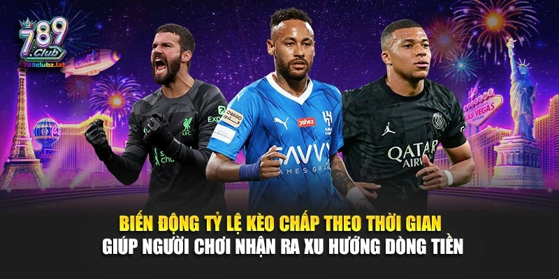 Biến động tỷ lệ kèo chấp theo thời gian giúp người chơi nhận ra xu hướng dòng tiền