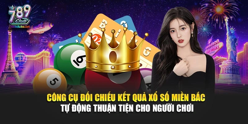 Công cụ đối chiếu kết quả xổ số miền Bắc tự động thuận tiện cho người chơi