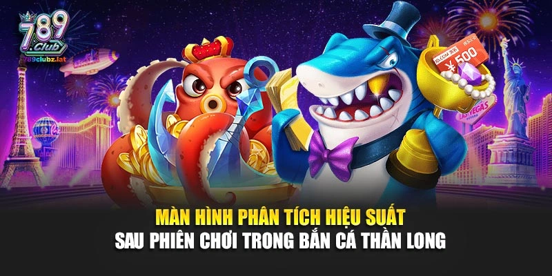 Màn hình phân tích hiệu suất sau phiên chơi trong bắn cá Thần Long 