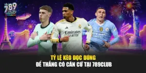 Tỷ Lệ Kèo – Đọc Đúng Để Thắng Có Căn Cứ Tại 789Club
